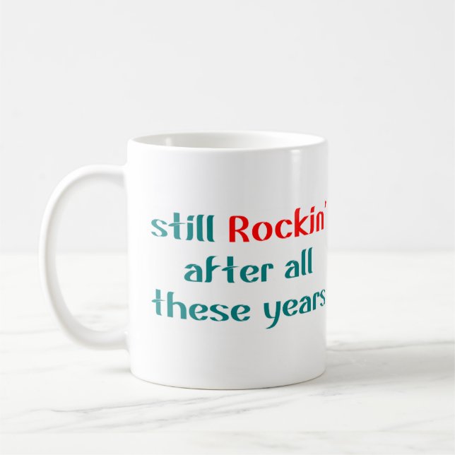 still rockin' after all these years coffee mug (Left)