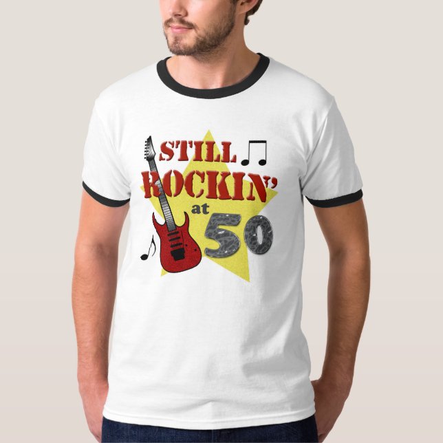 Still Rockin' At 50 T-Shirt (Front)