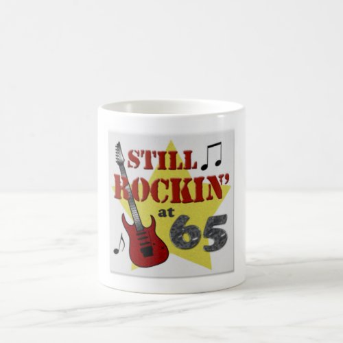 still rockin at 65 coffee mug