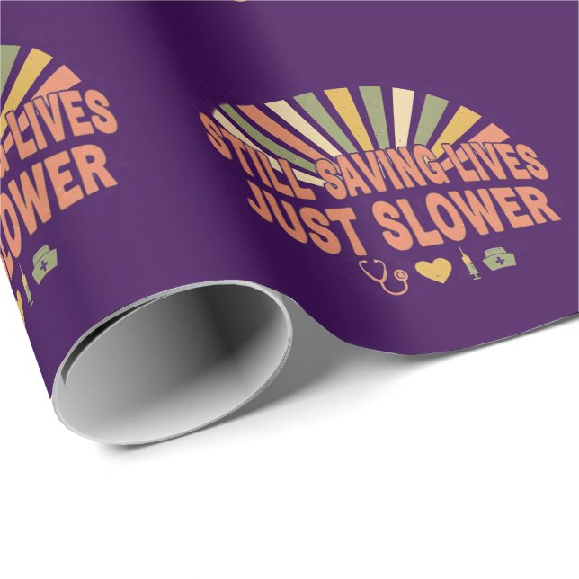 Still Saving Lives Just Slower Funny Retired Nurse Wrapping Paper (Roll Corner)
