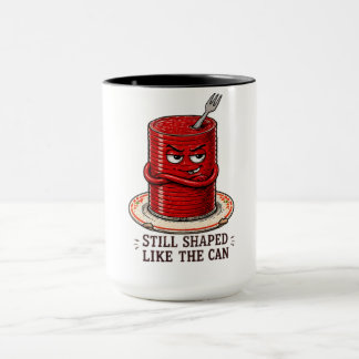 Still Shaped Like the Can Cranberry Sauce Thanksgi Mug