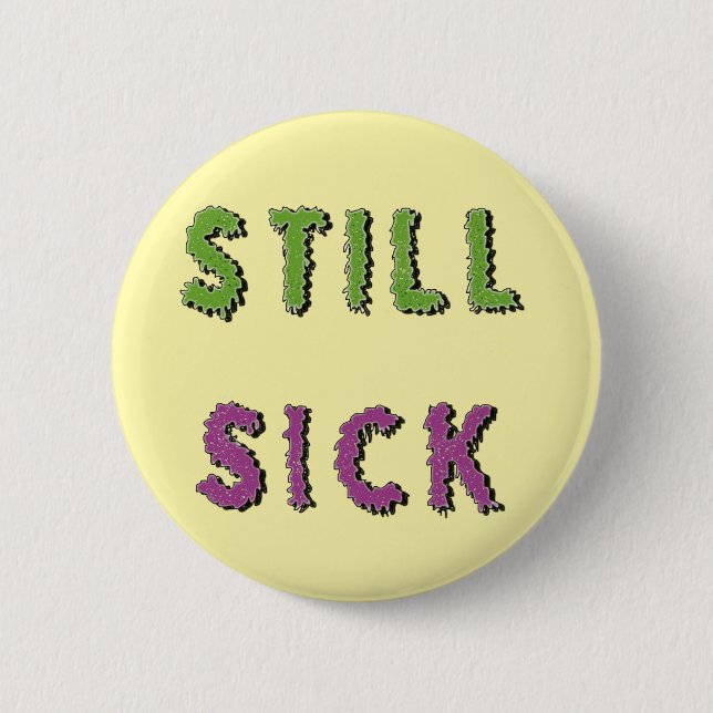 Still Sick Chronic illness hidden disability Button (Front)