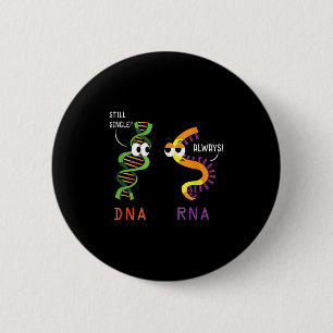 Still Single Dna Always Rna Funny Science Biology  Button