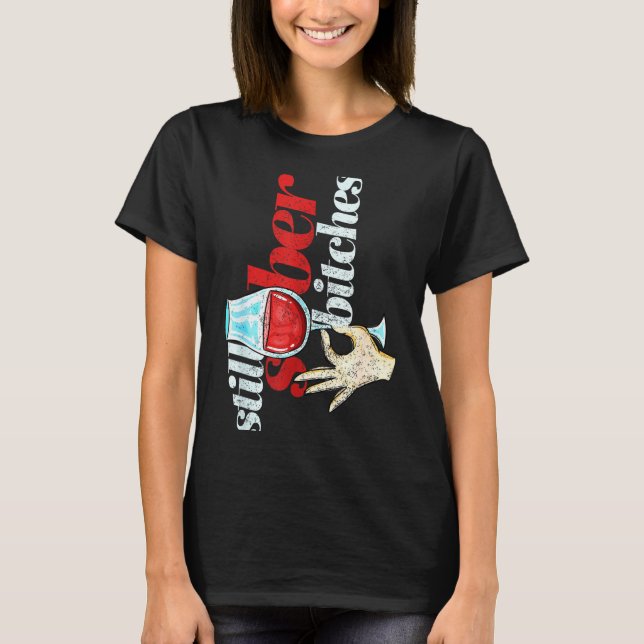 Still Sober Es _ Funny Sobriety Celebration Gift  T-Shirt (Front)