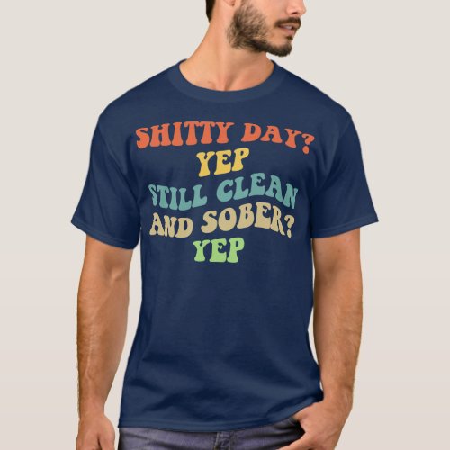 Still Sober IV NA AA 12 Step Recovery Sobriety T_Shirt