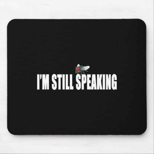 Still Speaking Harris Pence Fly Debate  Mouse Pad