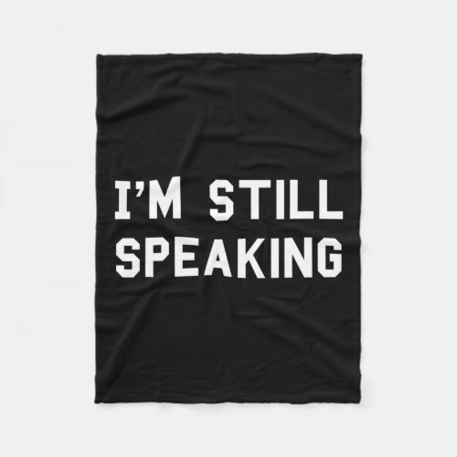 Still Speaking Political Election Kamala Harris De Fleece Blanket