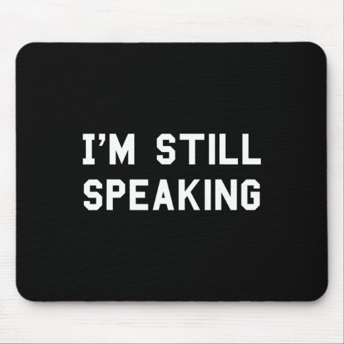 Still Speaking Political Election Kamala Harris De Mouse Pad