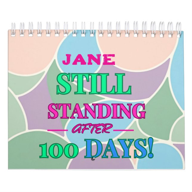 Still Standing After 100 Days! - Customizable Calendar (Cover)
