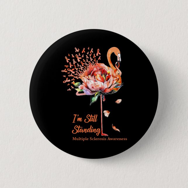 Still Standing Multiple Sclerosis Awareness Flamin Button (Front)