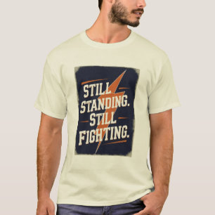 "Still Standing. Still Fighting." MS T-Shirt