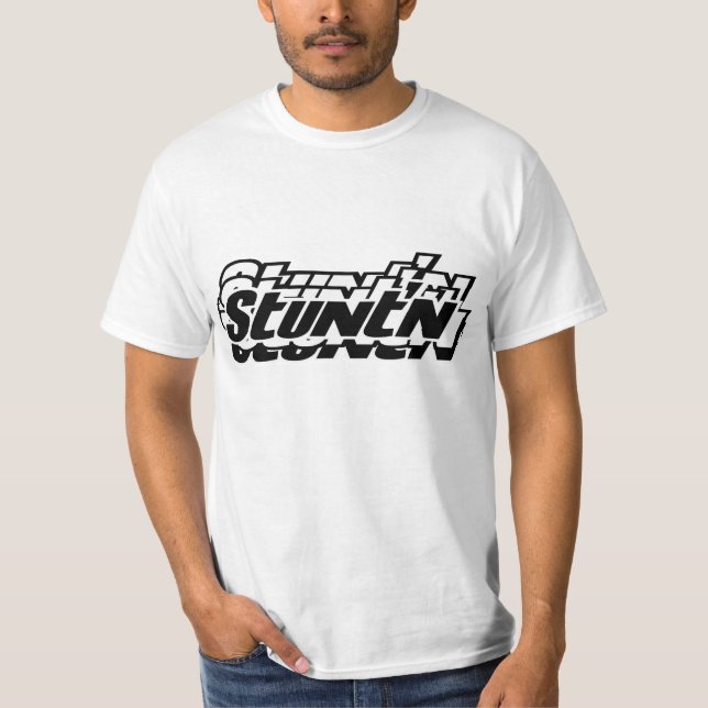 Still Steady Stuntin' T-Shirt (Front)