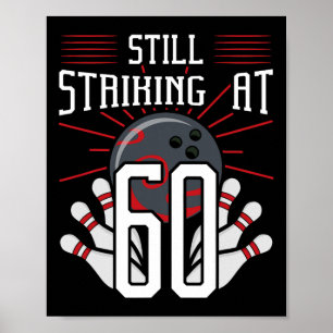 Still Striking At 60 Bowling Birthday Party Celebr Poster