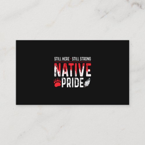 Still Strong Native American Indigenous Pride Business Card