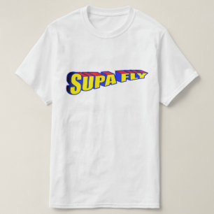 Still Supa Dupa Fly  T-Shirt