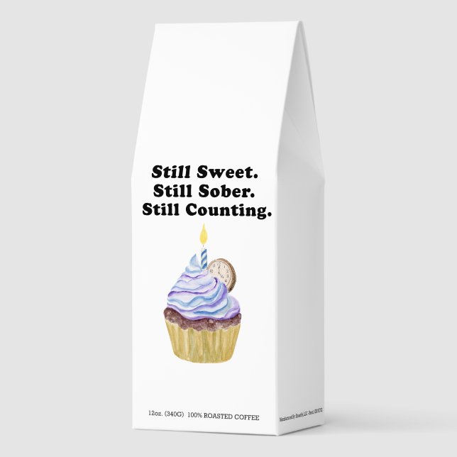 Still Sweet. Still Sober. Still Counting. Sobriety Roasted Coffee (Front)