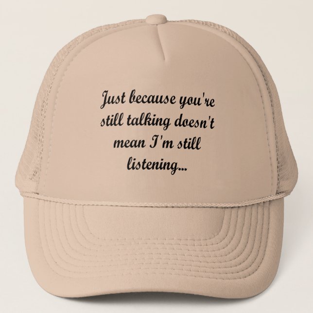 Still Talking Style | Funny Quote Cocky Humor Fun Trucker Hat (Front)