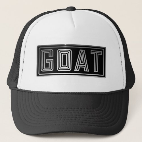 Still the GOAT  Trucker Hat