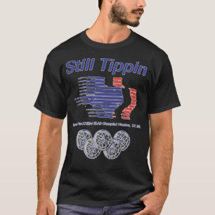 Still Tippin T-Shirt