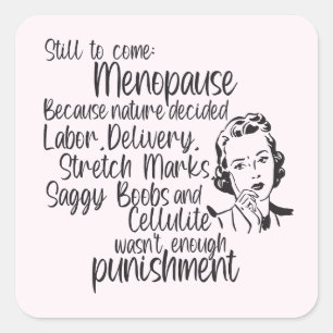 Still To Come Menopause Humor Stickers