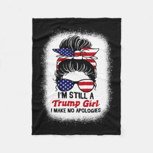 Still Trump Girl I Make No Apologies Trump 2024 El Fleece Blanket