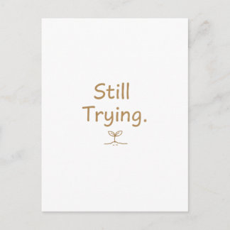 Still Trying – Soft Relatable Quote for Women Postcard