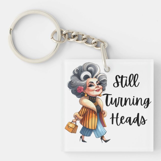 Still Turning Heads   Keychain (Front)