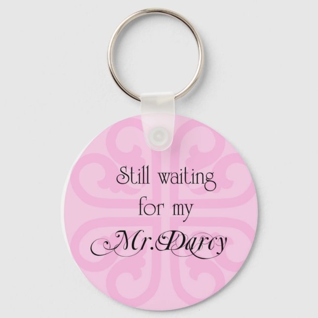 Still Waiting for my Mr Darcy Keychain (Front)