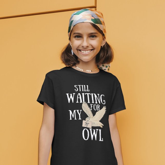 Still waiting for my owl funny magic school letter T-Shirt (Creator Uploaded)