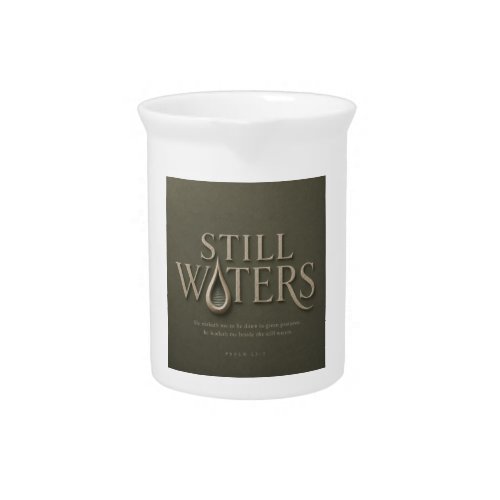 STILL WATERS | PSALM 23:2 | BEVERAGE PITCHER