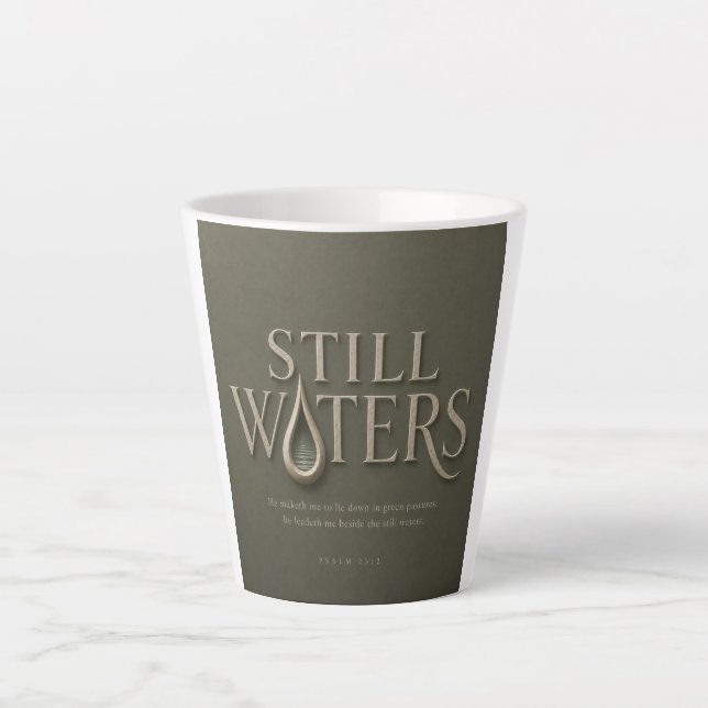  STILL WATERS | PSALM 23:2 | LATTE MUG (Front)