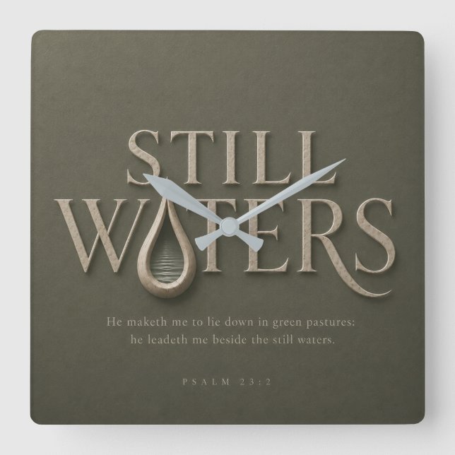 STILL WATERS | PSALM 23:2 | SQUARE WALL CLOCK (Front)
