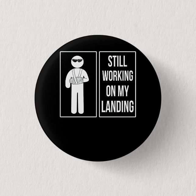 Still Working On My Landing Broken Arm Cast Recove Button (Front)