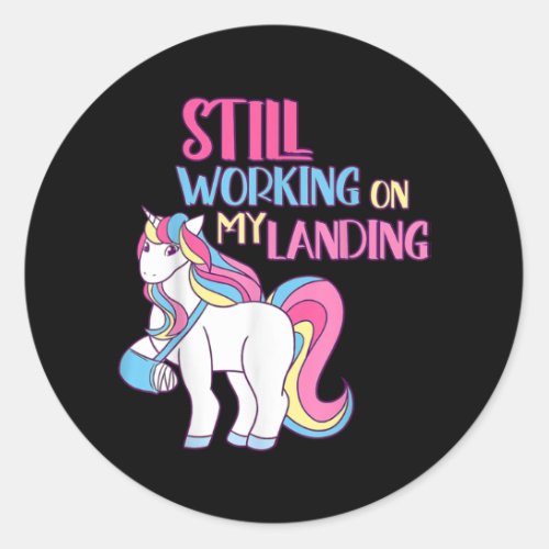 Still Working On My Landing Injury Broken Arm Cute Classic Round Sticker