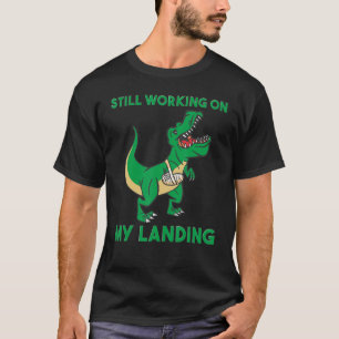 Still Working On My Landing Injury Broken Arm Cute T-Shirt