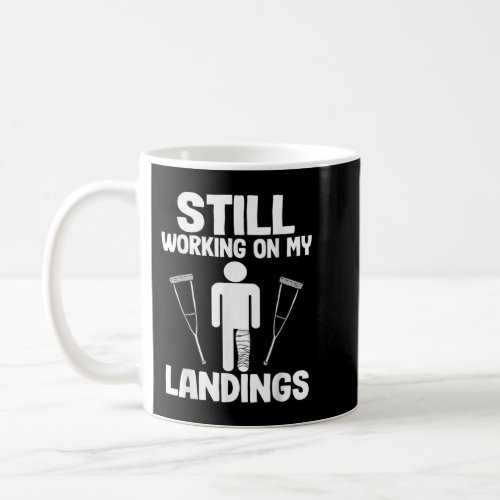 Still Working On My Landings Funny Get Well Broken Coffee Mug