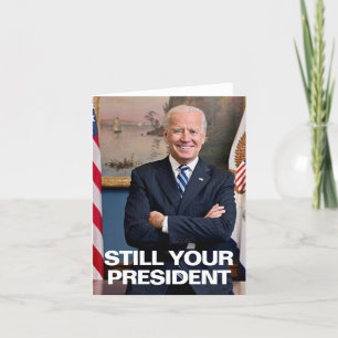 STILL YOUR PRESIDENT, BIDEN HUMOR LETTERPRESS THANK YOU CARD