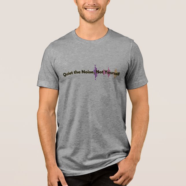 Stillness in the Storm. Quiet the Noise. Tri-Blend Shirt (Front)