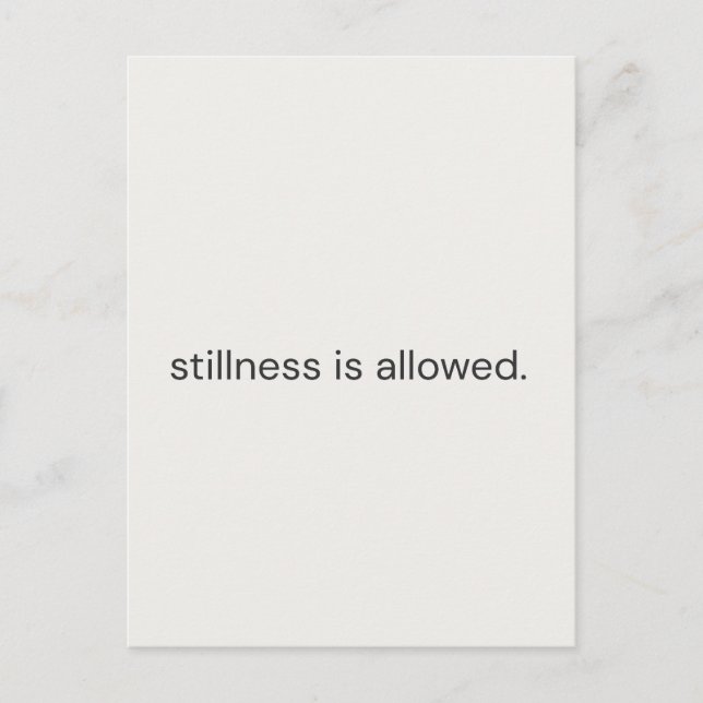 Stillness Is Allowed – Gentle Reminder Postcard” Postcard (Front)