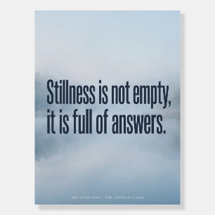 Stillness Is Full Of Answers Poster