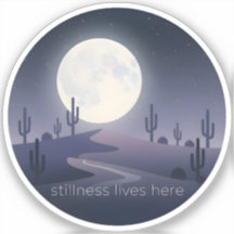 Stillness Lives Here