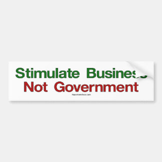 Stimulate Business, Not Government bumper sticker