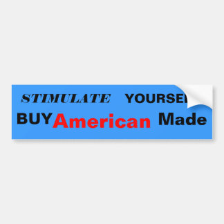 STIMULATE , YOURSELF, BUY , American, Made Bumper Sticker