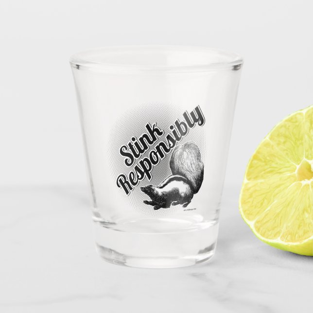 Stink Responsibly Shot Glass (Front)