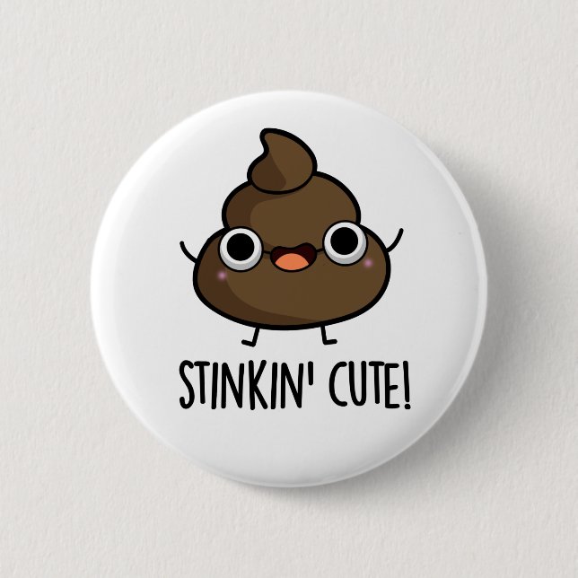 Stinkin Cute Funny Poo Pun  Button (Front)