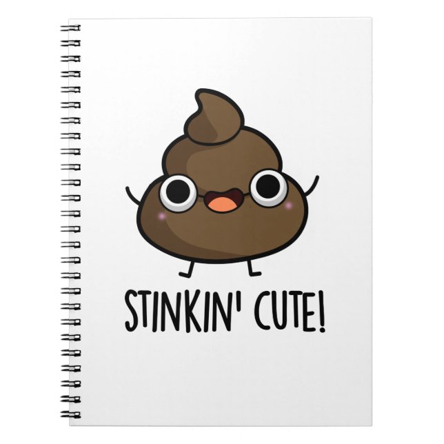 Stinkin Cute Funny Poo Pun  Notebook (Front)