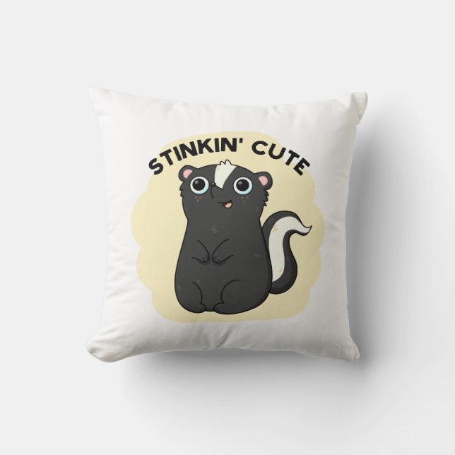Stinkin Cute Funny Skunk Pun  Throw Pillow (Front)