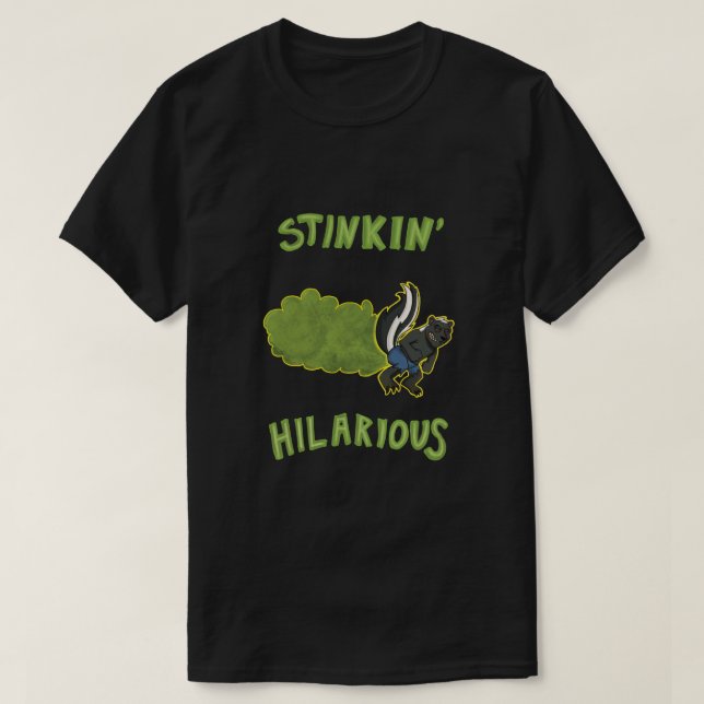 Stinkin Hilarious T-Shirt (Design Front)