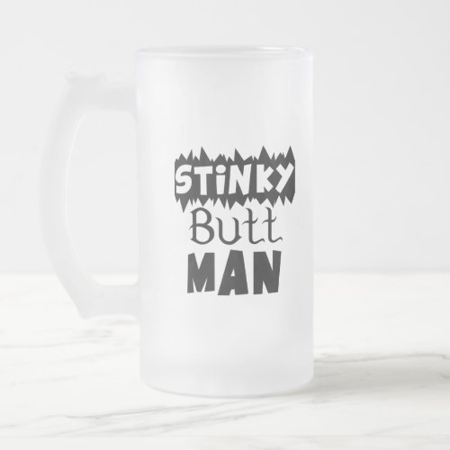 Stinky Butt Man Dad Gift Frosted Glass Beer Mug