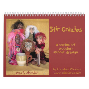 Stir Crazies 2012 Calendar with advice